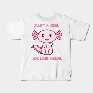 Just A Girl Who Loves Axolotl Kids T-Shirt